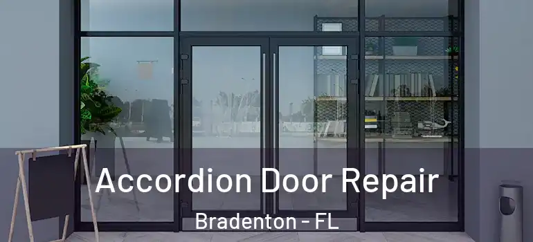 Accordion Door Repair Bradenton - FL