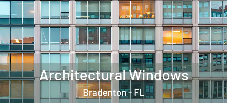 Architectural Windows Bradenton - FL