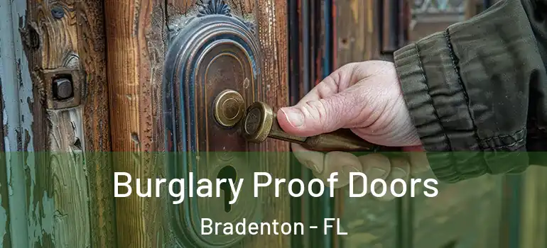 Burglary Proof Doors Bradenton - FL