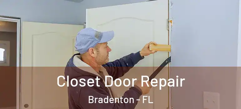 Closet Door Repair Bradenton - FL