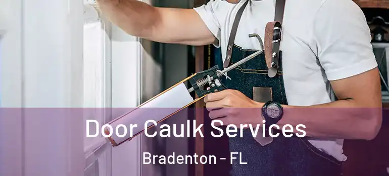 Door Caulk Services Bradenton - FL