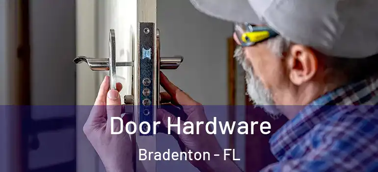 Door Hardware Bradenton - FL