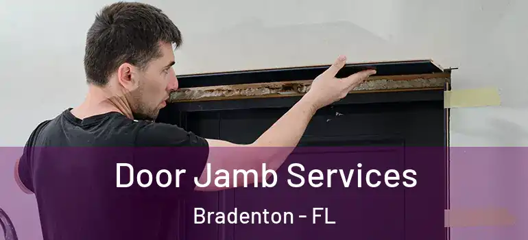Door Jamb Services Bradenton - FL