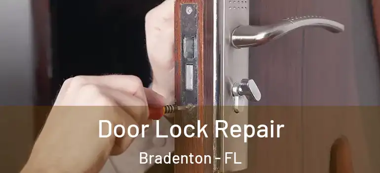 Door Lock Repair Bradenton - FL