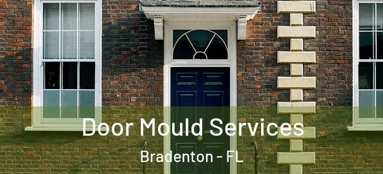 Door Mould Services Bradenton - FL