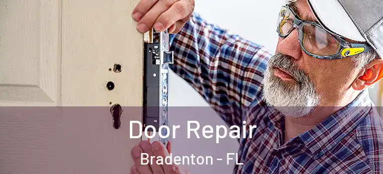 Door Repair Bradenton - FL