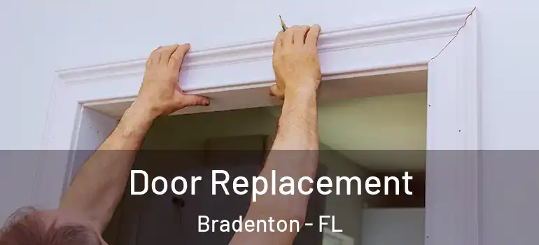 Door Replacement Bradenton - FL
