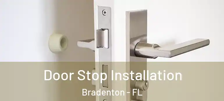Door Stop Installation Bradenton - FL
