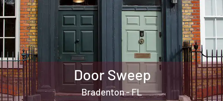 Door Sweep Bradenton - FL