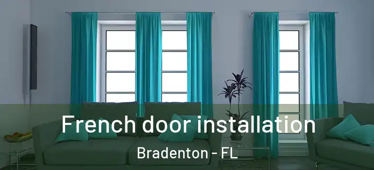 French door installation Bradenton - FL