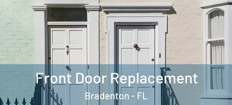 Front Door Replacement Bradenton - FL