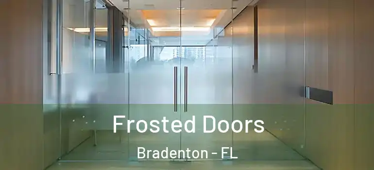 Frosted Doors Bradenton - FL