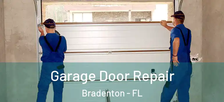 Garage Door Repair Bradenton - FL