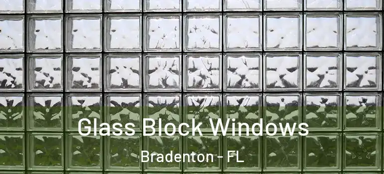 Glass Block Windows Bradenton - FL