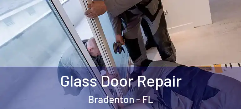 Glass Door Repair Bradenton - FL