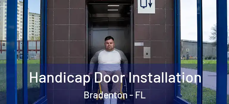 Handicap Door Installation Bradenton - FL