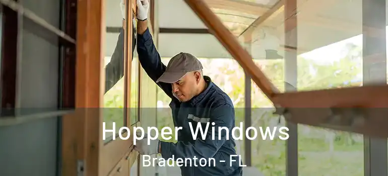 Hopper Windows Bradenton - FL