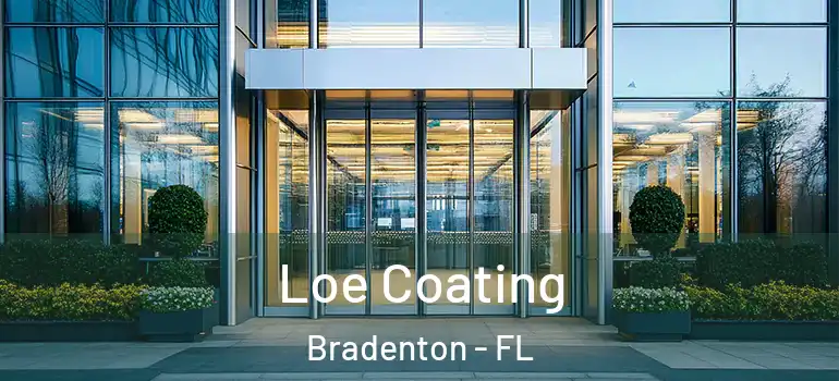 Loe Coating Bradenton - FL