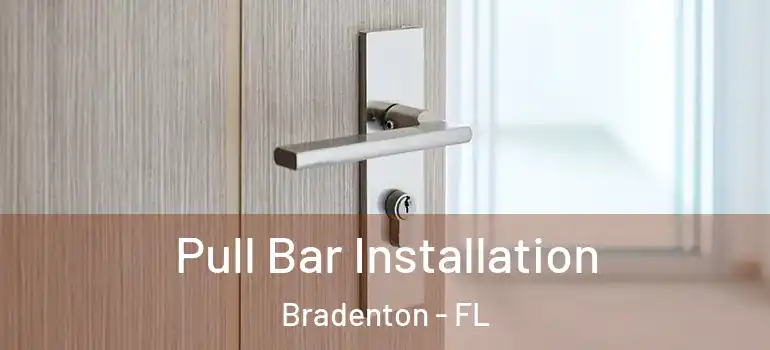Pull Bar Installation Bradenton - FL