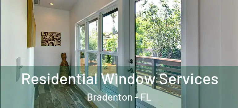 Residential Window Services Bradenton - FL