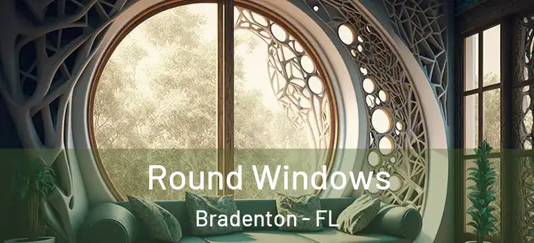 Round Windows Bradenton - FL