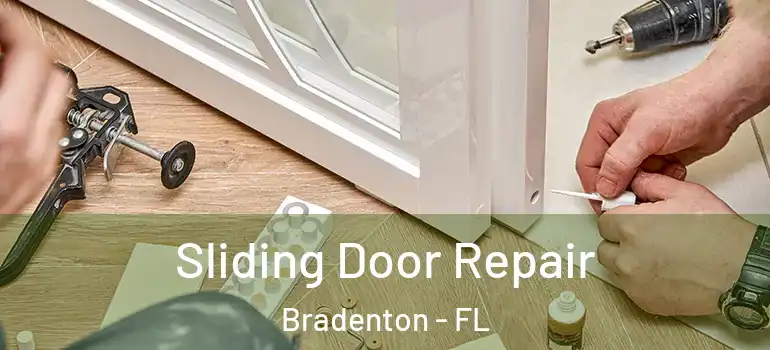 Sliding Door Repair Bradenton - FL