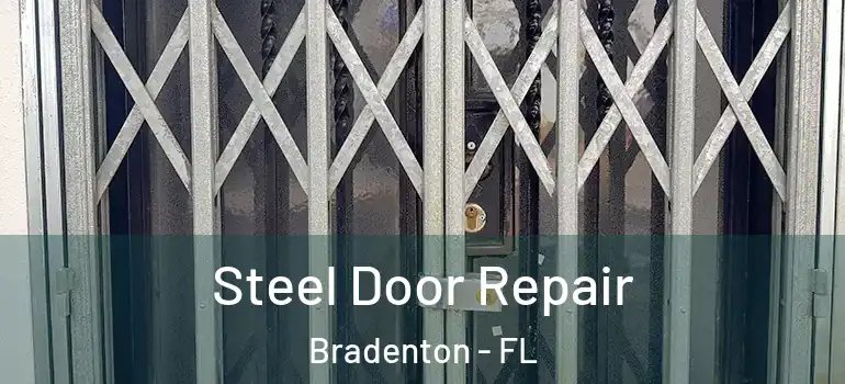 Steel Door Repair Bradenton - FL