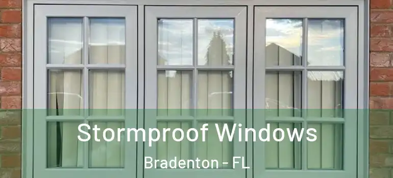 Stormproof Windows Bradenton - FL