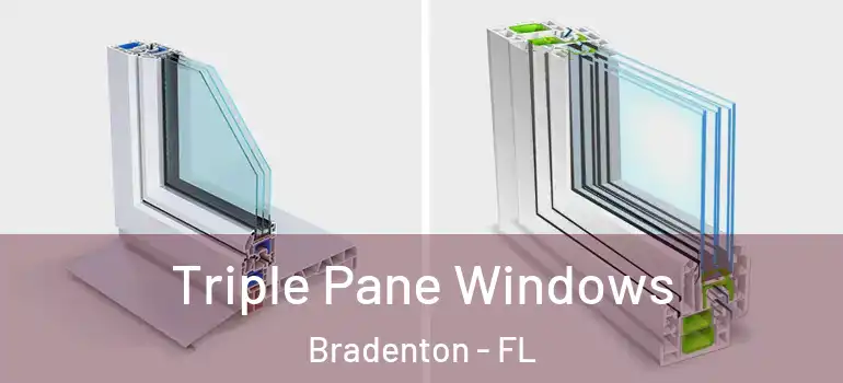 Triple Pane Windows Bradenton - FL