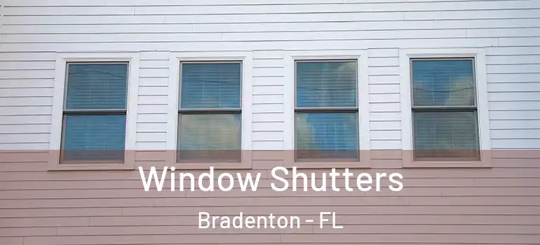 Window Shutters Bradenton - FL