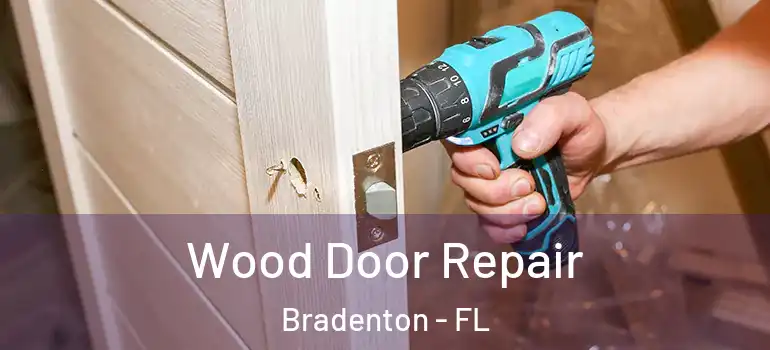Wood Door Repair Bradenton - FL
