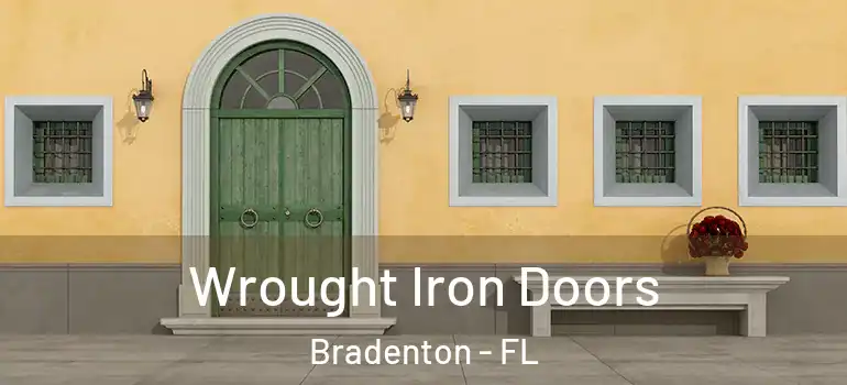 Wrought Iron Doors Bradenton - FL